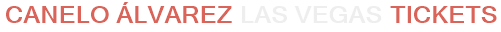 Canelo Álvarez Las Vegas Tickets